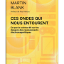 2016_ces_ondes_qui_nous_entourent_martin_blank.png